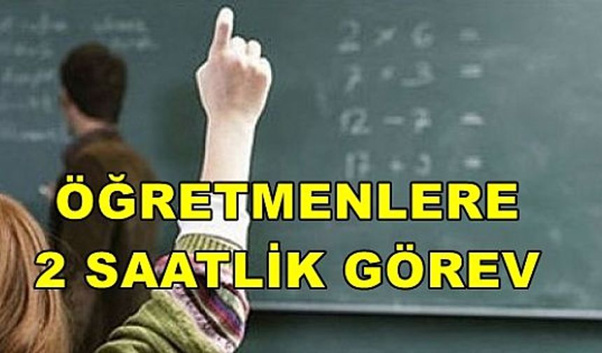 Öğretmenlere 2 saat koronavirüs görevi